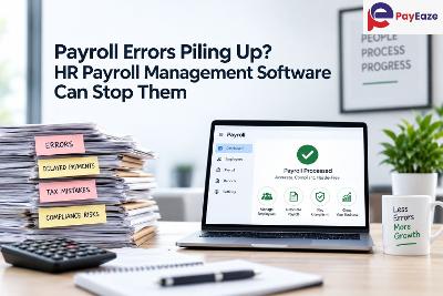 Payroll Errors Piling Up? HR Payroll Management Software Can Stop Them